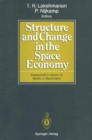 Image for Structure and Change in the Space Economy: Festschrift in Honor of Martin J. Beckmann