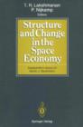 Image for Structure and Change in the Space Economy : Festschrift in Honor of Martin J. Beckmann