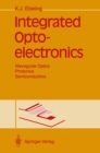 Image for Integrated Optoelectronics: Waveguide Optics, Photonics, Semiconductors