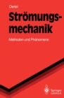 Image for Stromungsmechanik: Methoden Und Phanomene.