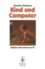 Image for Kind und Computer: Spielen und lernen am PC