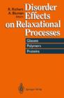 Image for Disorder Effects on Relaxational Processes : Glasses, Polymers, Proteins