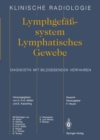 Image for Lymphgefasssystem Lymphatisches Gewebe: Diagnostik Mit Bildgebenden Verfahren