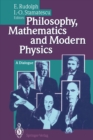 Image for Philosophy, Mathematics and Modern Physics: A Dialogue
