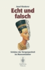 Image for Echt Und Falsch: Schatze Der Vergangenheit Im Museumslabor