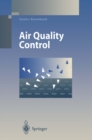 Image for Air quality control: formation and sources, dispersion, characteristics and impact of air pollutants : measuring methods, techniques for reduction of emissions and regulations for air quality control