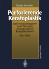 Image for Perforierende Keratoplastik: Differentialdiagnose und Therapie postoperativer Komplikationen