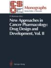 Image for New Approaches in Cancer Pharmacology: Drug Design and Development : Vol. II