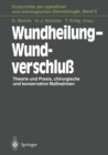 Image for Wundheilung - Wundverschlu: Theorie und Praxis, chirurgische und konservative Manahmen