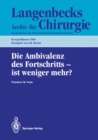 Image for Die Ambivalenz Des Fortschritts - Ist Weniger Mehr?: 111. Kongre Der Deutschen Gesellschaft Fur Chirurgie 5.-9. April 1994, Munchen.