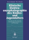 Image for Klinische Elektroenzephalographie des Kindes- und Jugendalters: Ein Atlas der EEG-Aktivitat: Altersbezogene Normkurven und Pathologie.