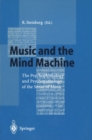 Image for Music and the Mind Machine: The Psychophysiology and Psychopathology of the Sense of Music