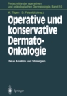 Image for Operative und konservative Dermato-Onkologie: Neue Ansatze und Strategien