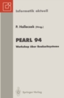 Image for PEARL 94: Workshop uber Realzeitsysteme. Fachtagung der GI-Fachgruppe 4.4.2 Echtzeitprogrammierung, PEARL, Boppard, 1./2. Dezember 1994