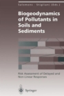 Image for Biogeodynamics of Pollutants in Soils and Sediments : Risk Assessment of Delayed and Non-Linear Responses