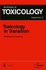 Image for Toxicology in Transition: Proceedings of the 1994 EUROTOX Congress Meeting Held in Basel, Switzerland, August 21-24, 1994