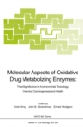 Image for Molecular Aspects of Oxidative Drug Metabolizing Enzymes: Their Significance in Environmental Toxicology, Chemical Carcinogenesis and Health : v.90