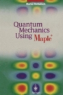 Image for Quantum Mechanics Using Maple  (R)