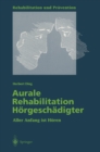 Image for Aurale Rehabilitation Horgeschadigter: Aller Anfang Ist Horen