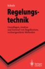 Image for Regelungstechnik: Grundlagen, Analyse Und Entwurf Von Regelkreisen, Rechnergestutzte Methoden