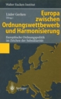Image for Europa zwischen Ordnungswettbewerb und Harmonisierung : Europaische Ordnungspolitik im Zeichen der Subsidiaritat