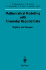 Image for Mathematical Modelling with Chernobyl Registry Data: Registry and Concepts
