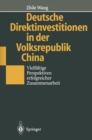 Image for Deutsche Direktinvestitionen in Der Volksrepublik China: Vielfaltige Perspektiven Erfolgreicher Zusammenarbeit.
