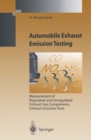 Image for Automobile exhaust emission testing: measurement of regulated and unregulated exhaust gas components, exhaust emission tests