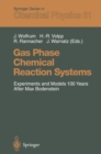 Image for Gas Phase Chemical Reaction Systems: Experiments and Models 100 Years After Max Bodenstein Proceedings of an International Symposion, held at the &amp;quot;Internationales Wissenschaftsforum Heidelberg&amp;quot;, Heidelberg, Germany, July 25 - 28, 1995