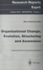 Image for Organizational Change, Evolution, Structuring and Awareness: Organizational Computing Systems : 1