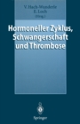 Image for Hormoneller Zyklus, Schwangerschaft und Thrombose: Risiken und Behandlungskonzepte