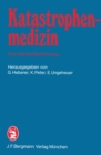 Image for Katastrophenmedizin - Eine Standortbestimmung: 2. Tagung der Deutschen Gesellschaft fur Katastrophenmedizin e.V. in Munchen am 3. und 4. November 1983