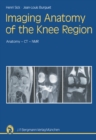 Image for Imaging Anatomy of the Knee Region: Anatomy-ct-nmr Frontal Slices, Sagittal Slices, Horizontal Slices