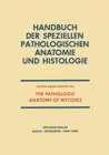 Image for The Pathologic Anatomy of Mycoses : Human Infection with Fungi, Actinomycetes and Algae