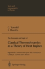 Image for Concepts and Logic of Classical Thermodynamics as a Theory of Heat Engines: Rigorously Constructed upon the Foundation Laid by S. Carnot and F. Reech