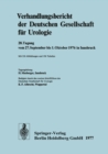 Image for Verhandlungsbericht der Deutschen Gesellschaft fur Urologie: 28. Tagung vom 27. September bis 1. Oktober 1976 in Innsbruck.