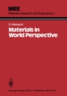 Image for Materials in World Perspective: Assessment of Resources, Technologies and Trends for Key Materials Industries