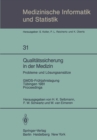 Image for Qualitatssicherung in der Medizin, Probleme und Losungsansatze: GMDS-Fruhjahrstagung, Tubingen, 9.-10. April 1981. Proceedings