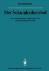 Image for Der Sekundenherztod: Ein morphologisches, funktionelles und sektions-statistisches Profil : 1982 / 1982/2