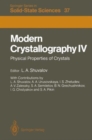 Image for Modern Crystallography IV : Physical Properties of Crystals
