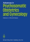 Image for Advances in Psychosomatic Obstetrics and Gynecology: Proceedings. Sixth International Congress of Psychosomatic Obstetrics and Gynecology, Berlin, Reichstag, September 2 - 6, 1980
