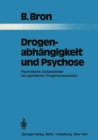 Image for Drogenabhangigkeit und Psychose: Psychotische Zustandsbilder bei jugendlichen Drogenkonsumenten