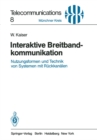 Image for Interaktive Breitbandkommunikation: Nutzungsformen und Technik von Systemen mit Ruckkanalen
