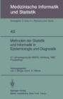 Image for Methoden der Statistik und Informatik in Epidemiologie und Diagnostik: 27. Jahrestagung der GMDS Hamburg, 27.-29. September 1982 Proceedings : 40