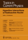 Image for Hyperfine Interactions of Radioactive Nuclei