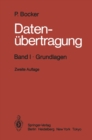 Image for Datenubertragung Technik der Daten- und Textkommunikation: Band I * Grundlagen