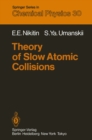 Image for Theory of Slow Atomic Collisions