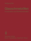 Image for Glasschmelzofen: Konstruktion und Betriebsverhalten