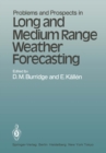 Image for Problems and Prospects in Long and Medium Range Weather Forecasting