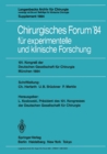 Image for Chirurgisches Forum &#39;84 fur experimentelle und klinische Forschung: 101. Kongre der Deutschen Gesellschaft fur Chirurgie, Munchen, 25.-28. April 1984
